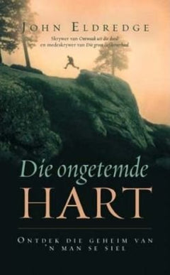 Die Ongetemde Hart - John Eldredge