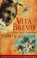 Vita Brevis: A Letter to Saint Augustine - Jostein Gaarder