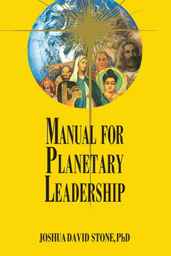 Manual for Planetary Leadership - Joshua David Stone