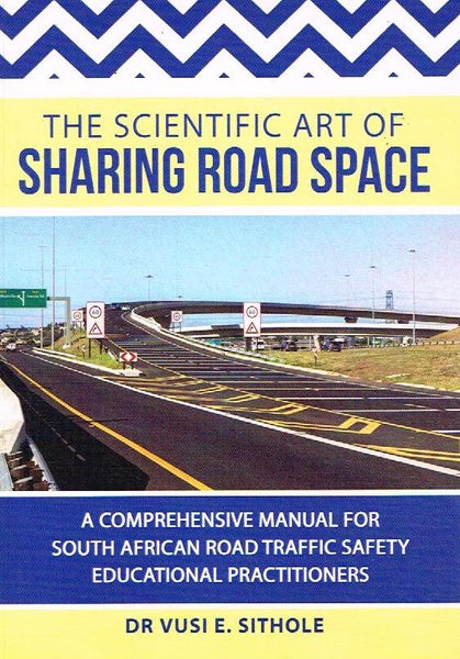 The Scientific Art Of Sharing Road Space - Vusi E. Sithole