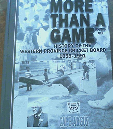 More Than a Game History of the Western Province Cricket Board, 1959-1991 Mogamad Allie