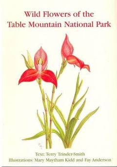 Wild Flowers of the Table Mountain National Park - Terry H. Trinder-Smith