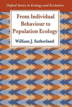 From Individual Behaviour to Population Ecology - William J. Sutherland
