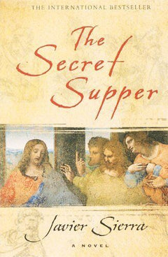 The Secret Supper Javier Sierra