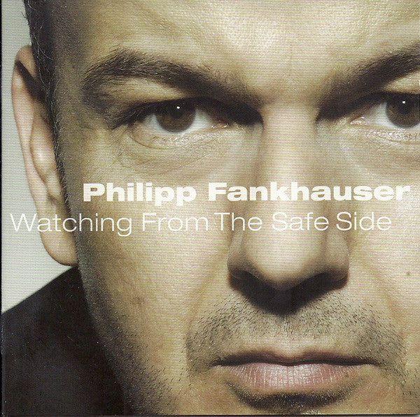Philipp Fankhauser - Watching From The Safe Side