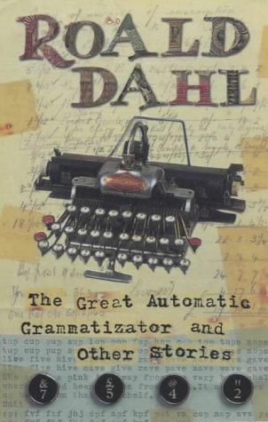 The Great Automatic Grammatizator and Other Stories - Roald Dahl