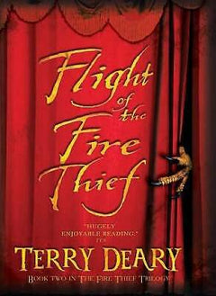 Flight of the Fire Thief - Terry Deary