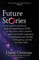 Future Stories: A User's Guide to the Future - David Christian