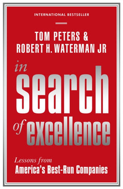 In Search of Excellence - Tom Peters & Robert H. Waterman