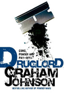 Druglord Guns, Powder and Pay-Offs Graham Johnson