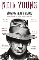 Waging Heavy Peace: A Hippie Dream - Neil Young
