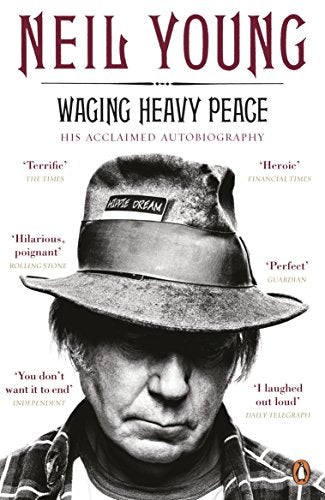 Waging Heavy Peace: A Hippie Dream - Neil Young