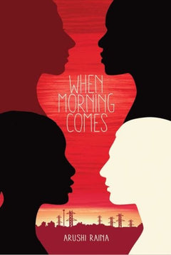 When Morning Comes Arushi Raina
