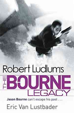 Robert Ludlum's The Bourne Legacy - Robert Ludlum & Eric Van Lustbader