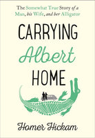 Carrying Albert Home - Homer Hickam