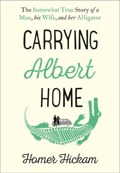 Carrying Albert Home - Homer Hickam