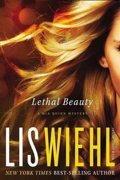 Lethal Beauty - Lis Wiehl & April Henry