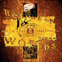 Micheal O Suilleabhain - Between Worlds