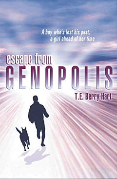 Escape from Genopolis T. E. Berry-Hart