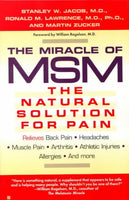 The Miracle of MSM: The Natural Solution for Pain - Stanley W. Jacob