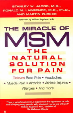 The Miracle of MSM: The Natural Solution for Pain - Stanley W. Jacob