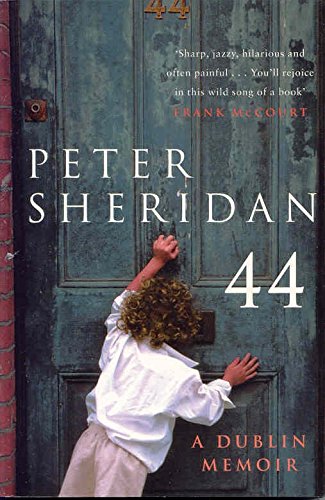 Forty Four : A Dublin Memoir  Peter Sheridan
