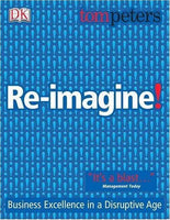 Re-imagine! - Thomas J. Peters