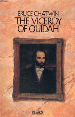 Viceroy of Ouidah - Bruce Chatwin