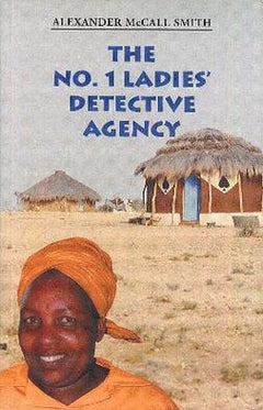 The No. 1 Ladies' Detective Agency - Alexander McCall Smith