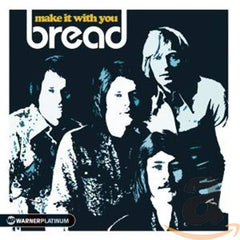 Bread - Make It With You