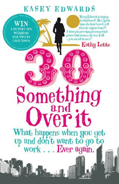 30 Something and Over it  - Kasey Edwards