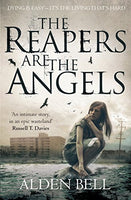 The Reapers are the Angels - Alden Bell