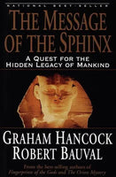 The Message of the Sphinx: A Quest for the Hidden Legacy of Mankind - Graham Hancock & Robert Bauval