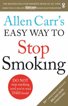 Easy Way to Stop Smoking: Do Not Stop Smoking Until You've Read This Book - Allen Carr