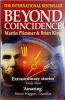 Beyond Coincidence: Stories of Amazing Coincidences and the Mystery and Mathematics that Lie Behind Them - Martin Plimmer & Brian King