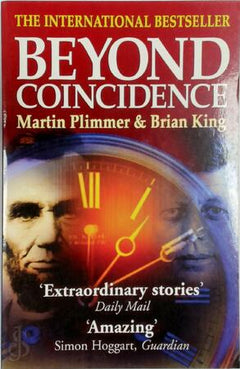 Beyond Coincidence: Stories of Amazing Coincidences and the Mystery and Mathematics that Lie Behind Them - Martin Plimmer & Brian King