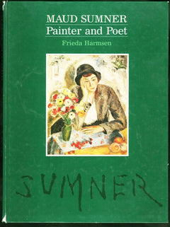 Maud Sumner: Painter and Poet - Frieda Harmsen