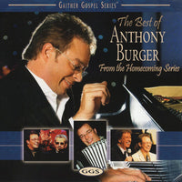 Anthony Burger - The Best Of Anthony Burger From The Homecoming Series