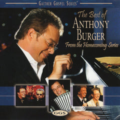 Anthony Burger - The Best Of Anthony Burger From The Homecoming Series