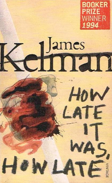 How Late It Was, How Late - James Kelman