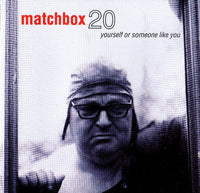 Matchbox 20 - Yourself Or Someone Like You