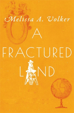 A Fractured Land Melissa A. Volker