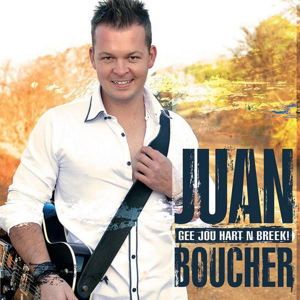 Juan Boucher - Gee Jou Hart 'n Breek!