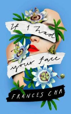 If I Had Your Face - Frances Cha