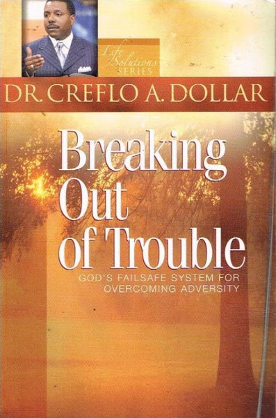 Breaking Out Of Trouble - Dr Creflo A Dollar