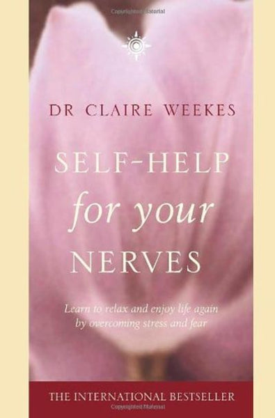 Self Help for Your Nerves - Claire Weekes