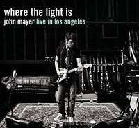 John Mayer - Where The Light Is: John Mayer Live In Los Angeles