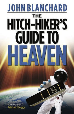 Hitchhikers Guide to Heaven John Blanchard