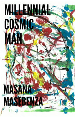 Millennial Cosmic Man Masana Masebenza
