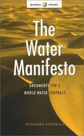 The Water Manifesto: Arguments for a World Water Contract - Riccardo Petrella